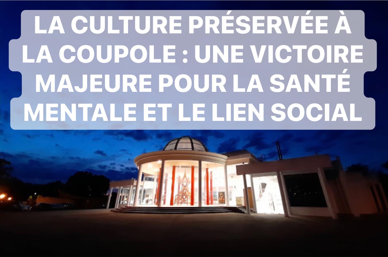 🧠 [LA CULTURE PRÉSERVÉE À LA COUPOLE : UNE VICTOIRE MAJEURE POUR LA SANTÉ MENTALE ET LE LIEN SOCIAL]